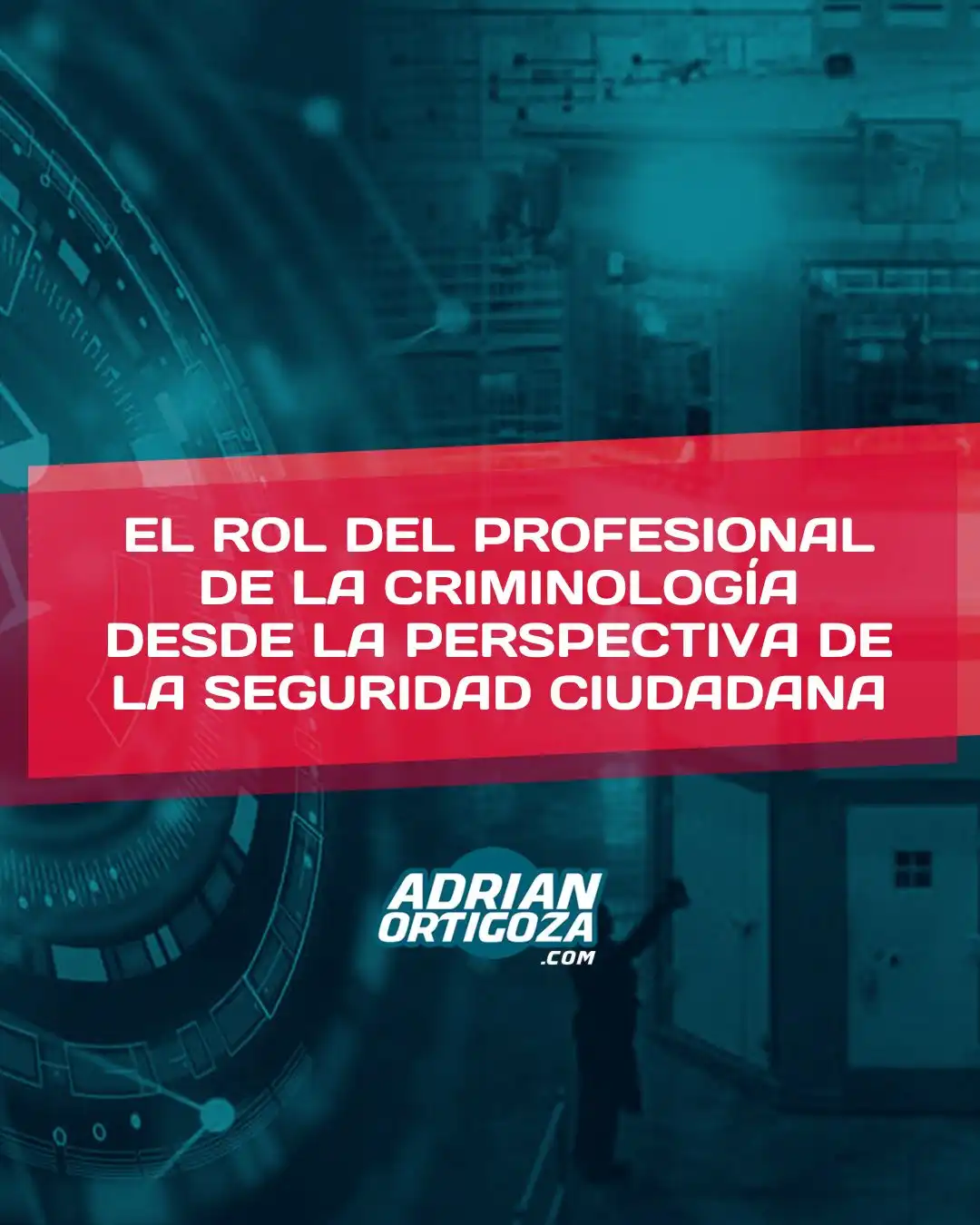 El rol del profesional de la criminología desde la perspectiva de la seguridad ciudadana